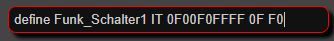 define Funk_Schalter1 IT 0F00F0FFFF 0F F0