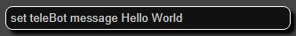 set teleBot message Hello World